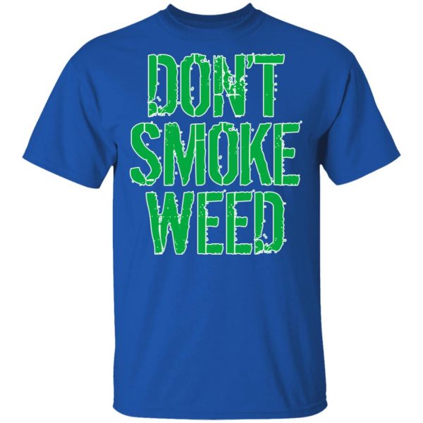 Don't Smoke Weed T-Shirts 4