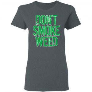 Don't Smoke Weed T-Shirts 18