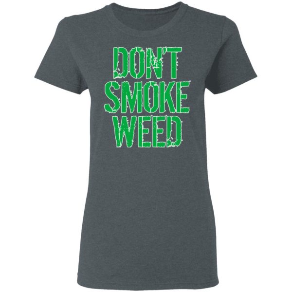 Don't Smoke Weed T-Shirts 6