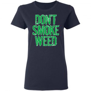 Don't Smoke Weed T-Shirts 19