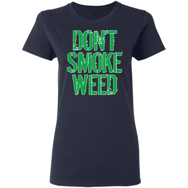 Don't Smoke Weed T-Shirts 7