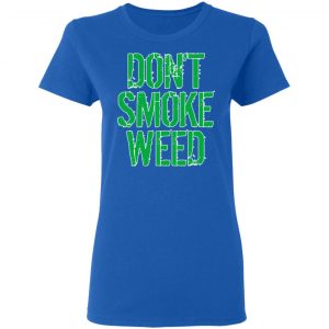 Don't Smoke Weed T-Shirts 20