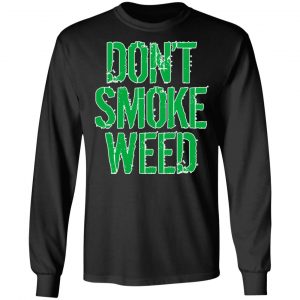 Don't Smoke Weed T-Shirts 21
