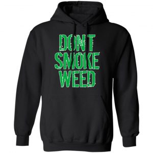 Don't Smoke Weed T-Shirts 22