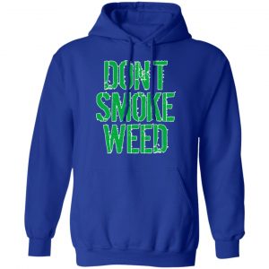 Don't Smoke Weed T-Shirts 25