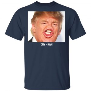 Chy Nah Donald Trump T-Shirts 15
