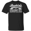 Baskin’s Old Fashioned Sardine Oll Husband Tested Tiger Approved T-Shirts Apparel