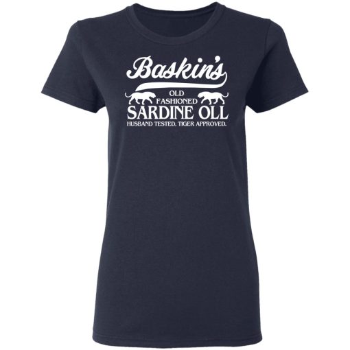 Baskin's Old Fashioned Sardine Oll Husband Tested Tiger Approved T-Shirts - Image 7