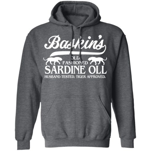 Baskin's Old Fashioned Sardine Oll Husband Tested Tiger Approved T-Shirts - Image 12