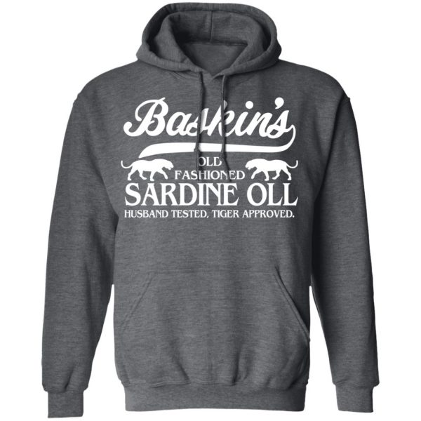 Baskin's Old Fashioned Sardine Oll Husband Tested Tiger Approved T-Shirts 12