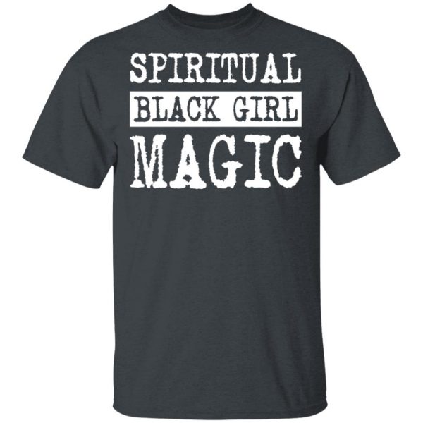 Spiritual Black Girl Magic T-Shirts 2