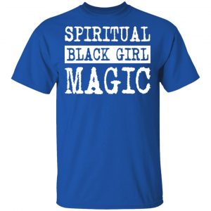 Spiritual Black Girl Magic T-Shirts 16