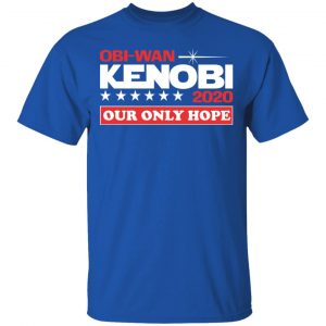 Obi-Wan Kenobi 2020 Our Only Hope T-Shirts 16