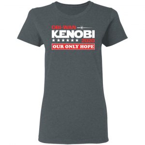 Obi-Wan Kenobi 2020 Our Only Hope T-Shirts 18