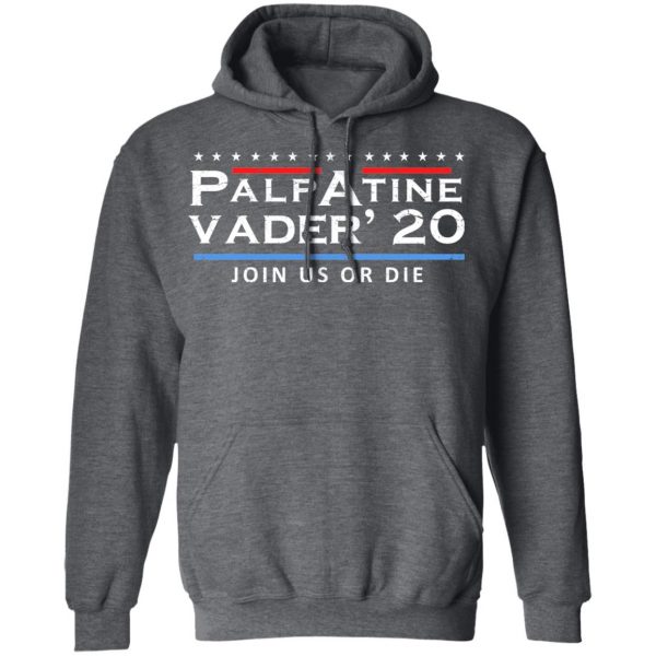Palpatine Vader 2020 Join Us Or Die T-Shirts 12