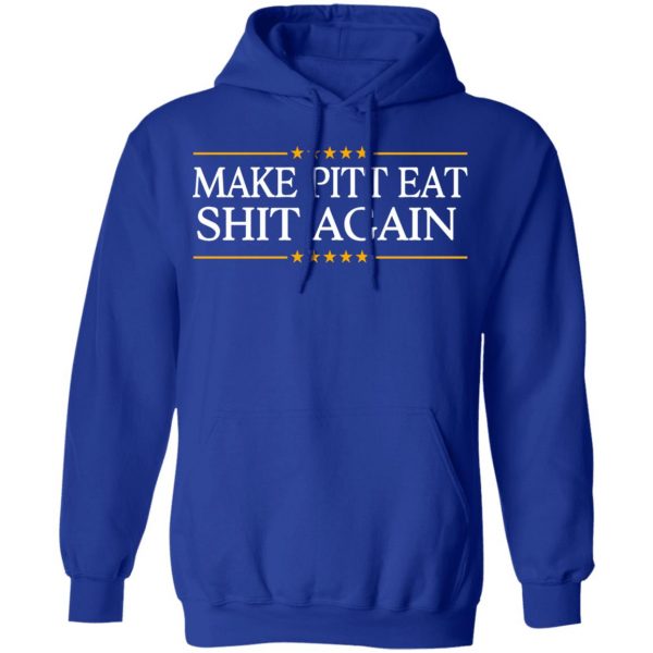 Make Pitt Eat Shit Again T-Shirts 13