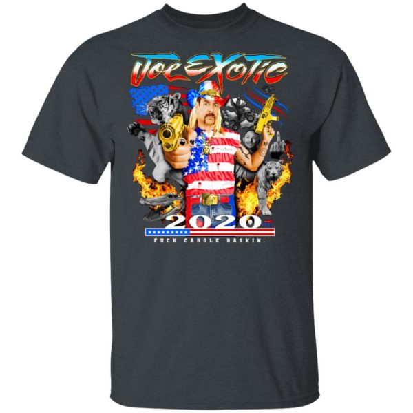 Joe Exotic 2020 President Fuck Carole Baskin Tiger King T-Shirts 2