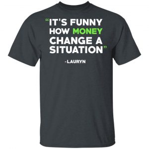 It’s Funny How Money Change A Situation Lauryn Hill T-Shirts Refreshed Collection 2