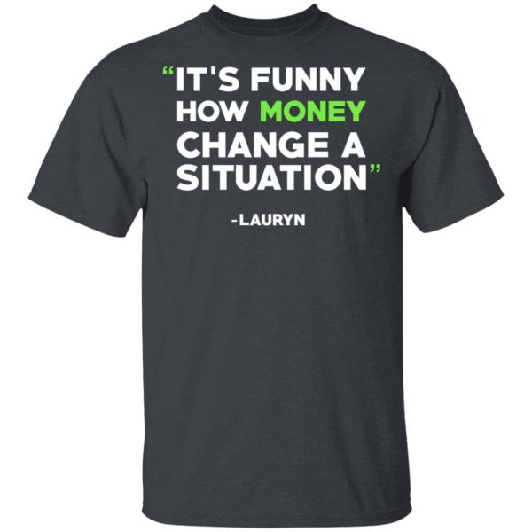 It's Funny How Money Change A Situation Lauryn Hill T-Shirts 2