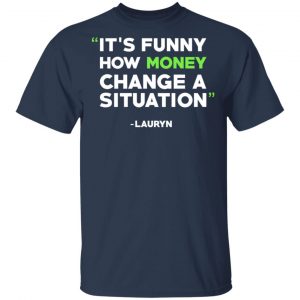 It's Funny How Money Change A Situation Lauryn Hill T-Shirts 15