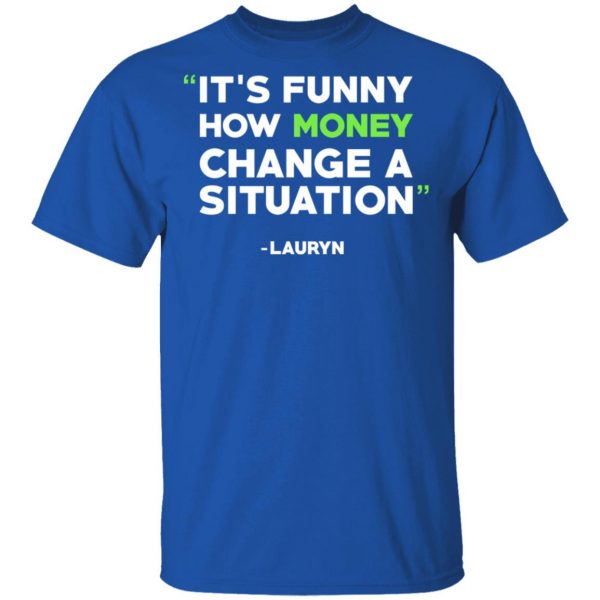 It's Funny How Money Change A Situation Lauryn Hill T-Shirts 4