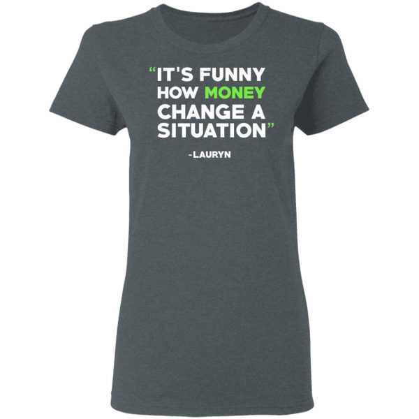 It's Funny How Money Change A Situation Lauryn Hill T-Shirts 6