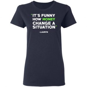 It's Funny How Money Change A Situation Lauryn Hill T-Shirts 19