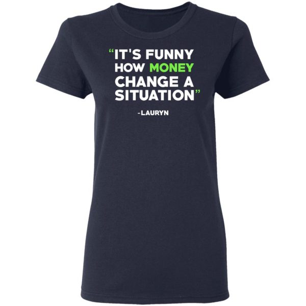 It's Funny How Money Change A Situation Lauryn Hill T-Shirts 7