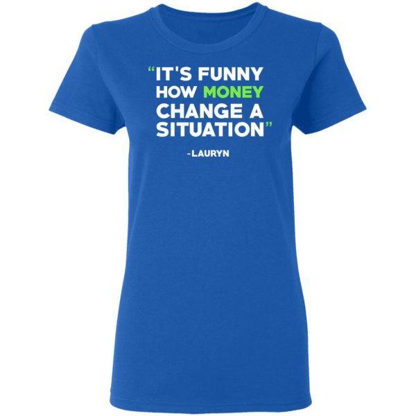 It's Funny How Money Change A Situation Lauryn Hill T-Shirts 8