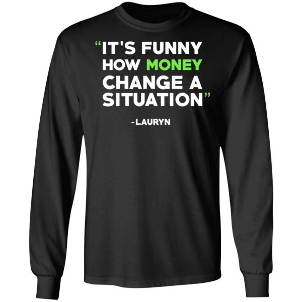 It's Funny How Money Change A Situation Lauryn Hill T-Shirts 9