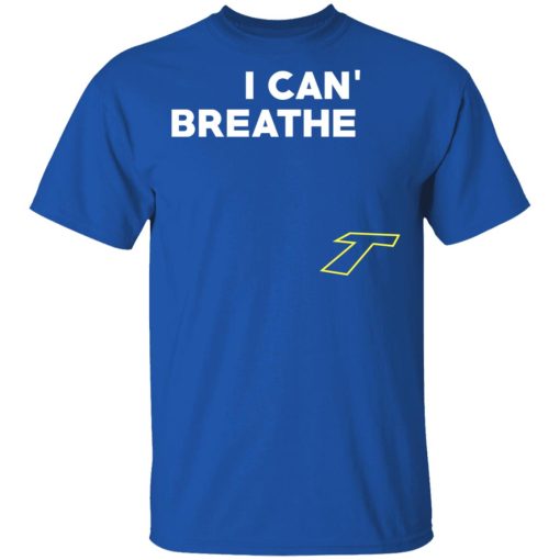 I Can't Breathe T T-Shirts - Image 3