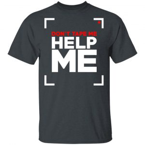 Don’t Tape Me Help Me T-Shirts Refreshed Collection 2