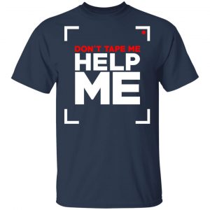 Don't Tape Me Help Me T-Shirts 15