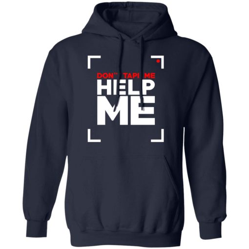 Don't Tape Me Help Me T-Shirts 11