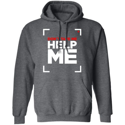 Don't Tape Me Help Me T-Shirts 12