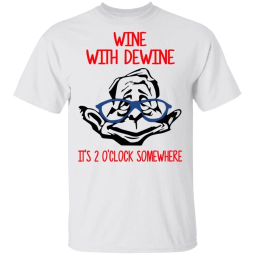 Wine With Dewine It's 2 O'clock Somewhere T-Shirts - Image 2