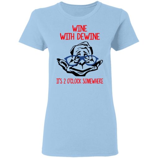 Wine With Dewine It's 2 O'clock Somewhere T-Shirts 4