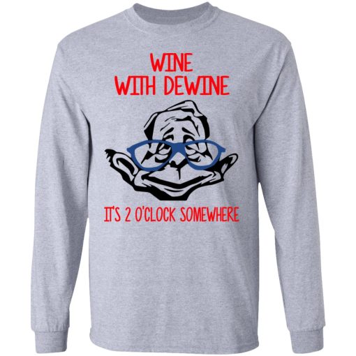 Wine With Dewine It's 2 O'clock Somewhere T-Shirts 7