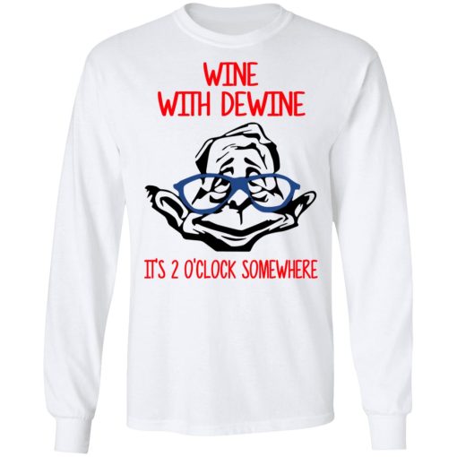 Wine With Dewine It's 2 O'clock Somewhere T-Shirts - Image 8