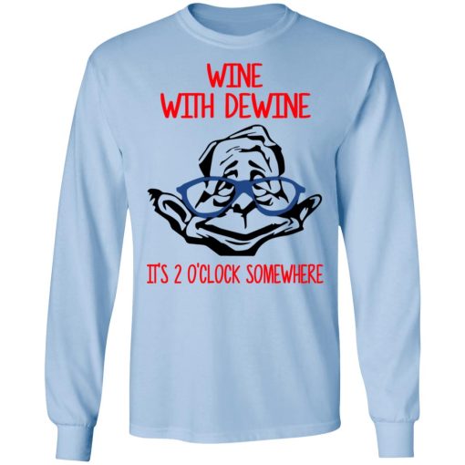 Wine With Dewine It's 2 O'clock Somewhere T-Shirts - Image 9