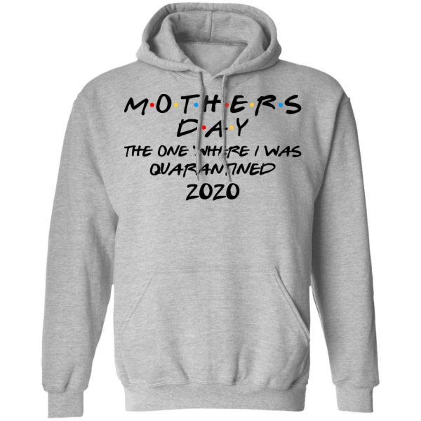 Mothers Day The One Where I Was Quarantined 2020 T-Shirts 10