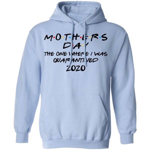 Mothers Day The One Where I Was Quarantined 2020 T-Shirts 12