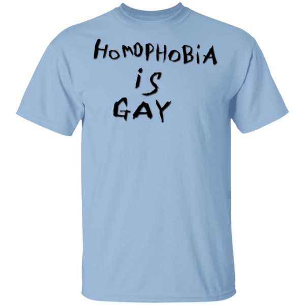 Homophobia Is Gay T-Shirts 1