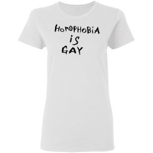 Homophobia Is Gay T-Shirts 16