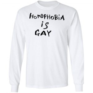 Homophobia Is Gay T-Shirts 19