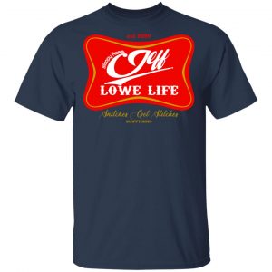 Sloppy Hoes Jeff Lowe Life Est 2020 T-Shirts 15