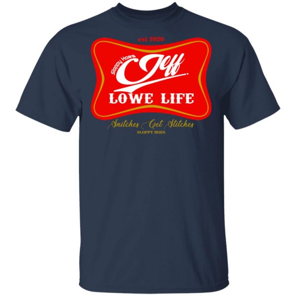 Sloppy Hoes Jeff Lowe Life Est 2020 T-Shirts 3