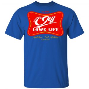 Sloppy Hoes Jeff Lowe Life Est 2020 T-Shirts 16