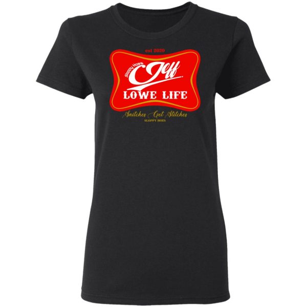 Sloppy Hoes Jeff Lowe Life Est 2020 T-Shirts 5
