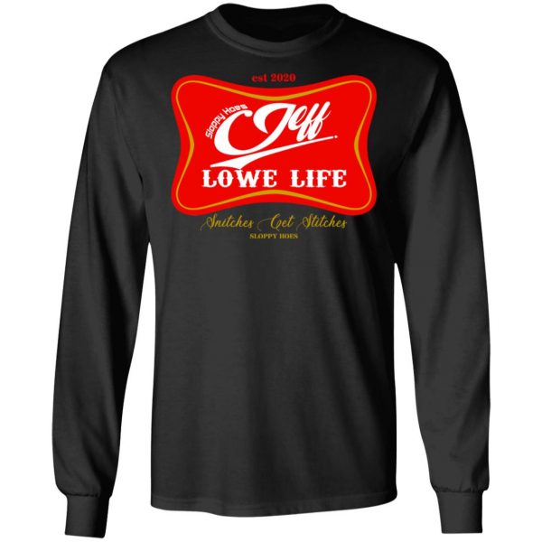 Sloppy Hoes Jeff Lowe Life Est 2020 T-Shirts 9
